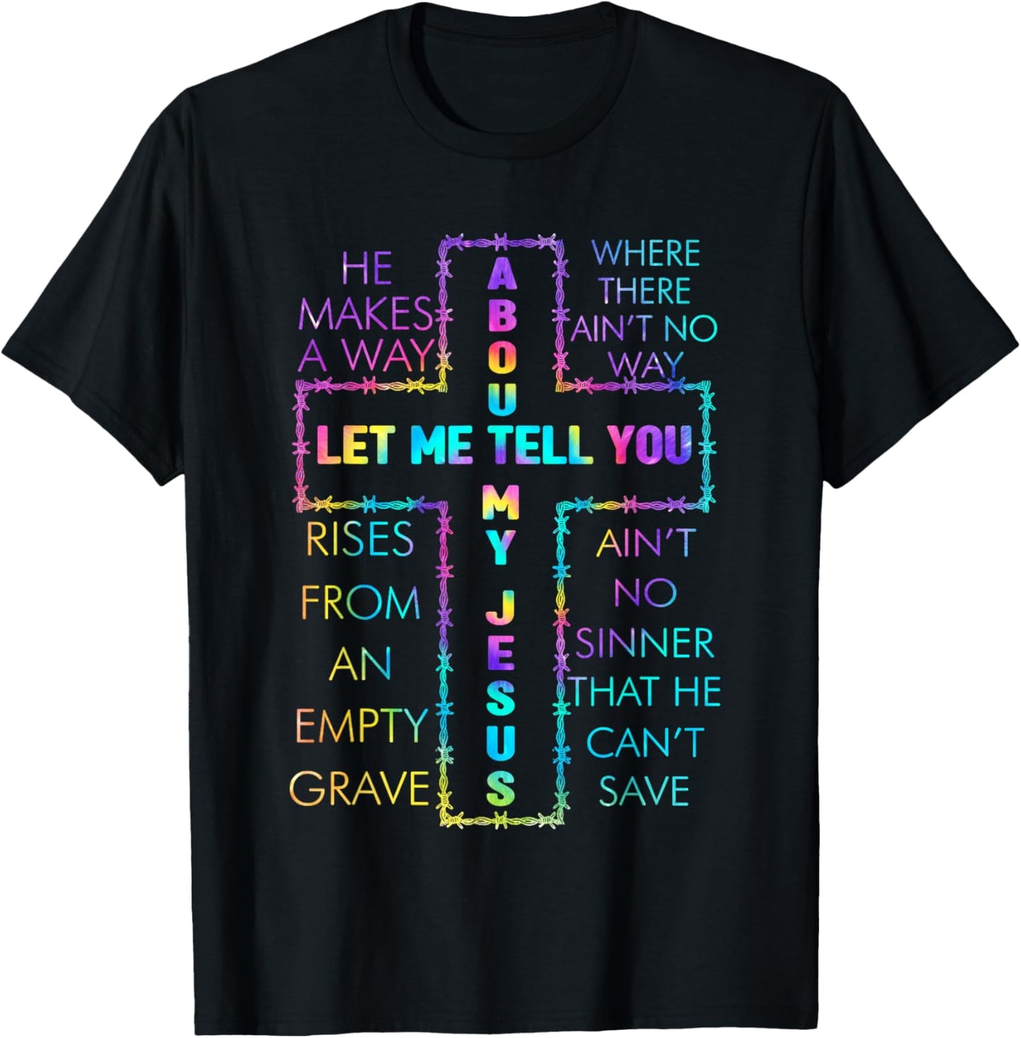 Let Me Tell You About My Jesus Christian Bible God Tie Dye T-Shirt - T-Shirt | Black