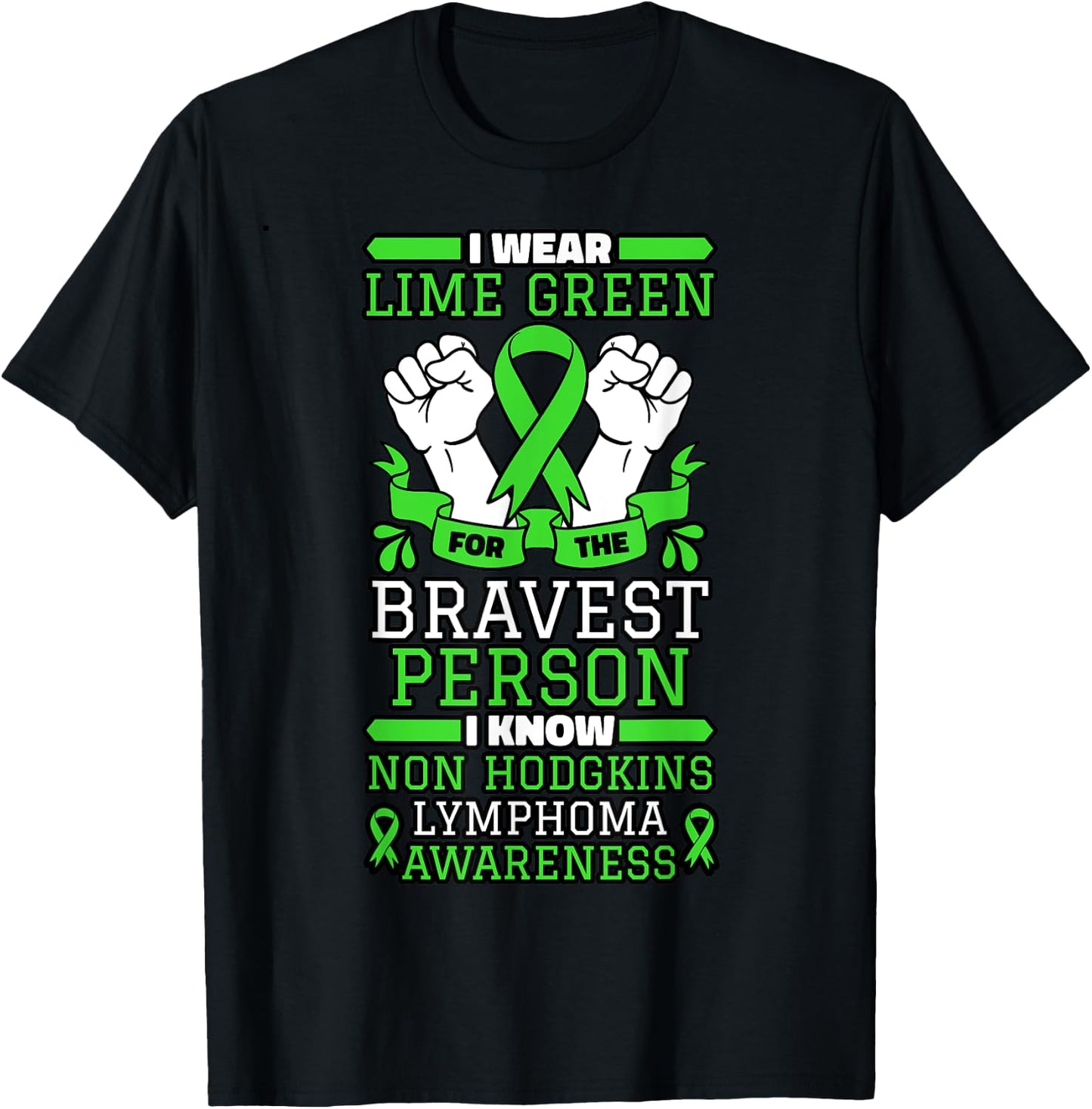 I Wear Lime Green For The Bravest Person I Know Non-Hodgkin T-Shirt - T-Shirt | Black