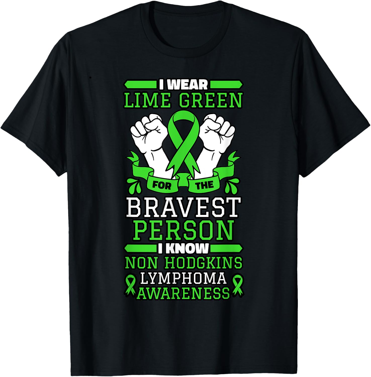 I Wear Lime Green For The Bravest Person I Know Non-Hodgkin T-Shirt - T-Shirt | Black