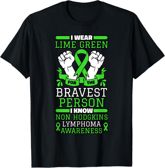 I Wear Lime Green For The Bravest Person I Know Non-Hodgkin T-Shirt - T-Shirt | Black