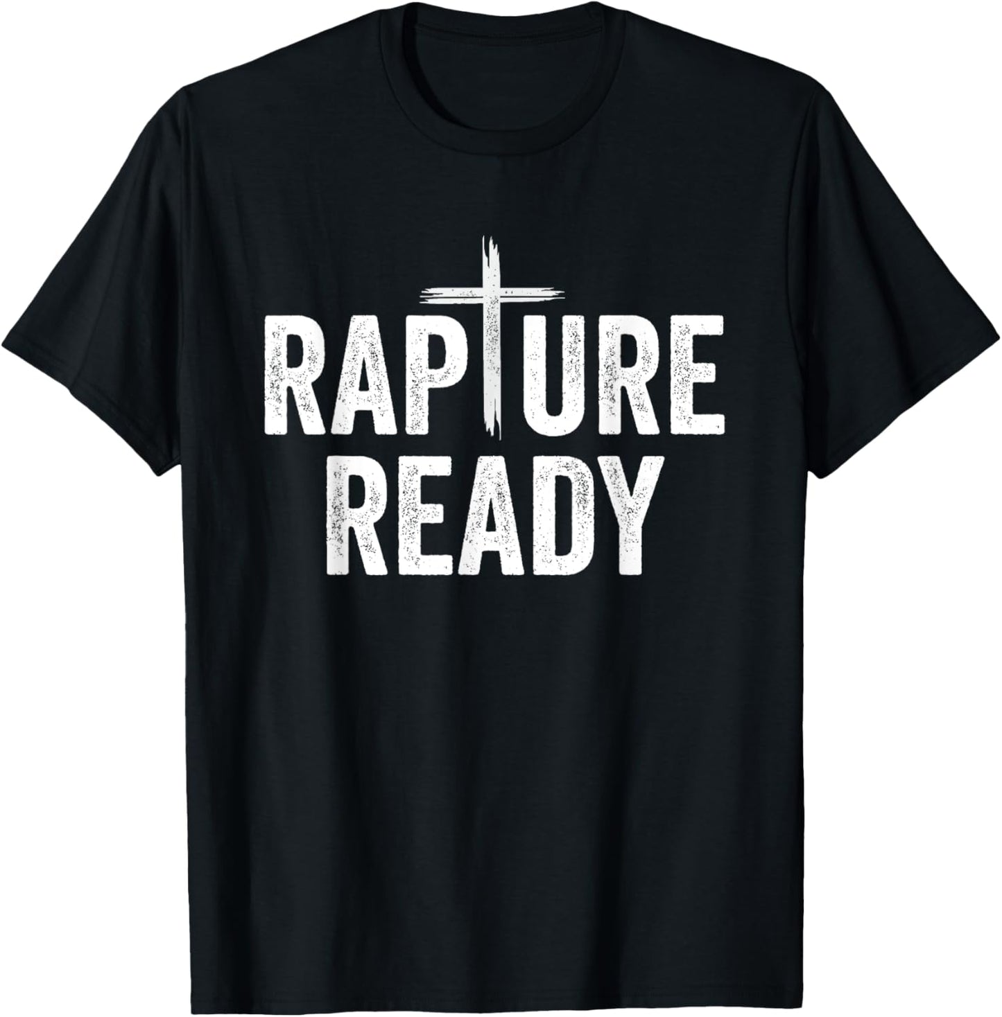 Rapture Ready Christian Men and Women T-Shirt - T-Shirt | Black