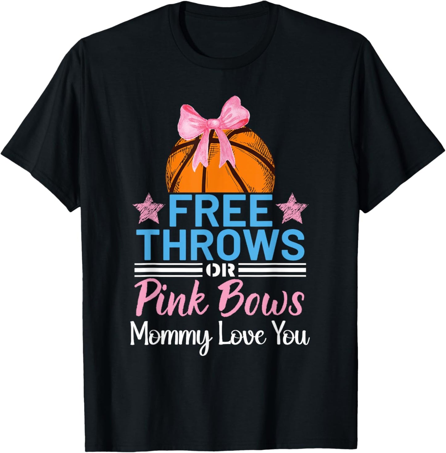 Free Throws or Pink Bows Mommy Loves You Gender Reveal T-Shirt - T-Shirt | Black