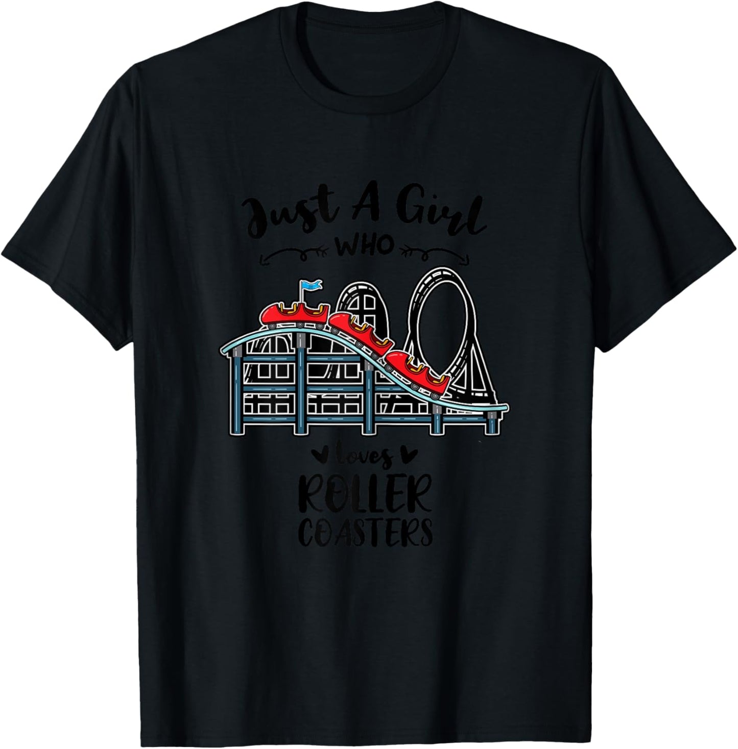 Just A Girl Who Loves Roller Coasters T-Shirt - T-Shirt | Black