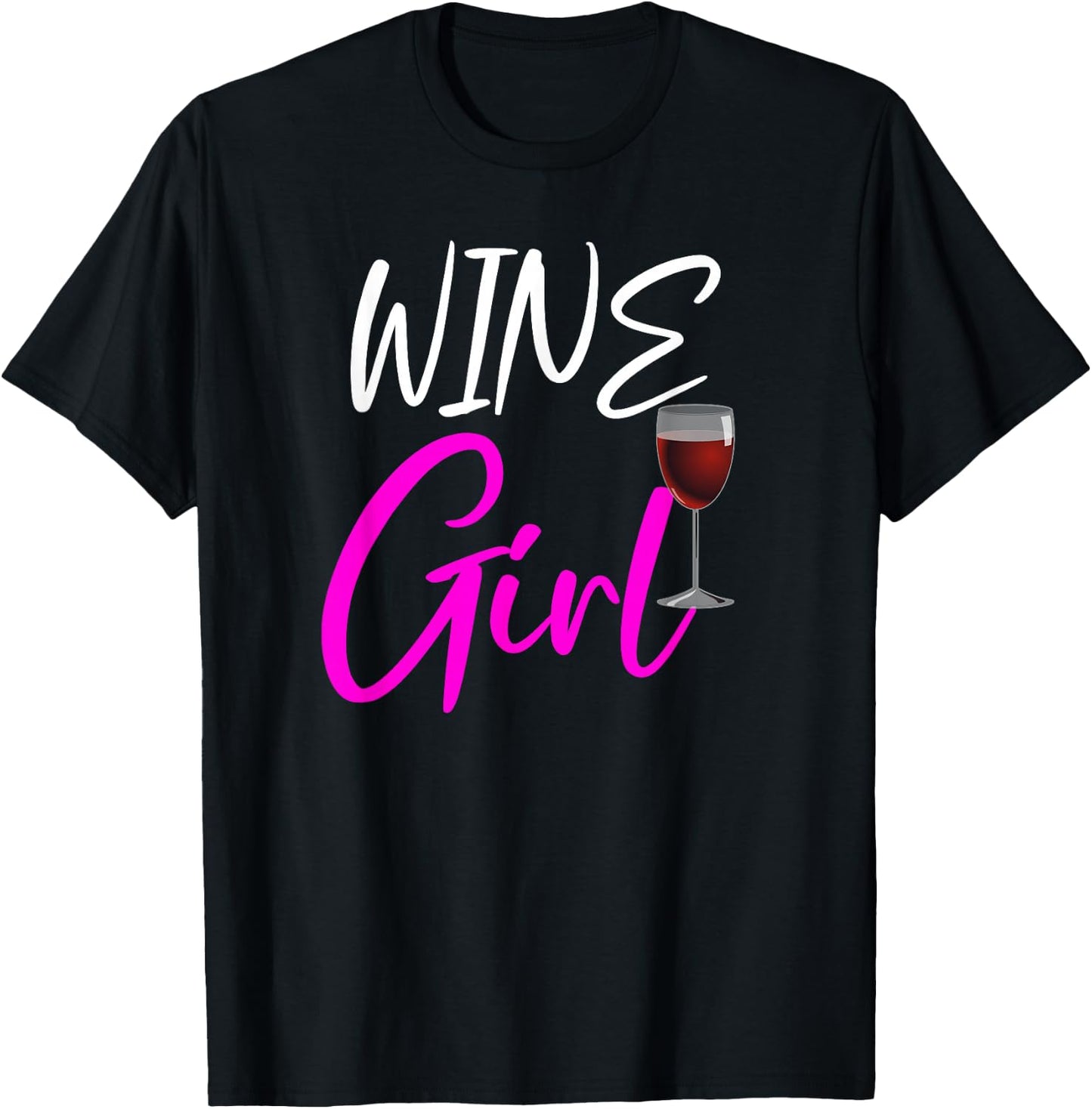 Wine Girl Funny Wine Lovers Gift T-Shirt - T-Shirt | Black