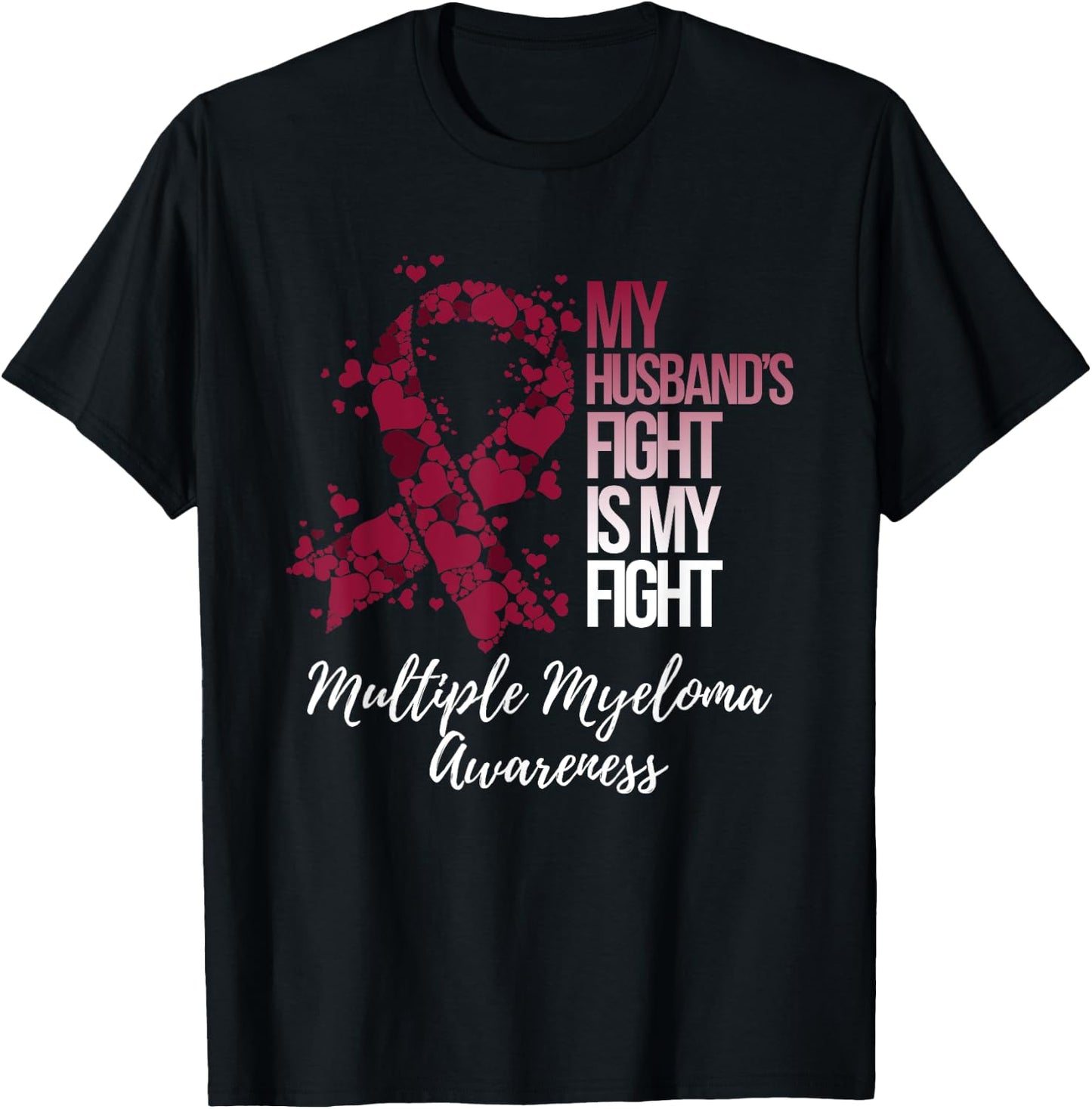 My Husband’s Fight Is My Fight Multiple Myeloma Awareness T-Shirt - T-Shirt | Black