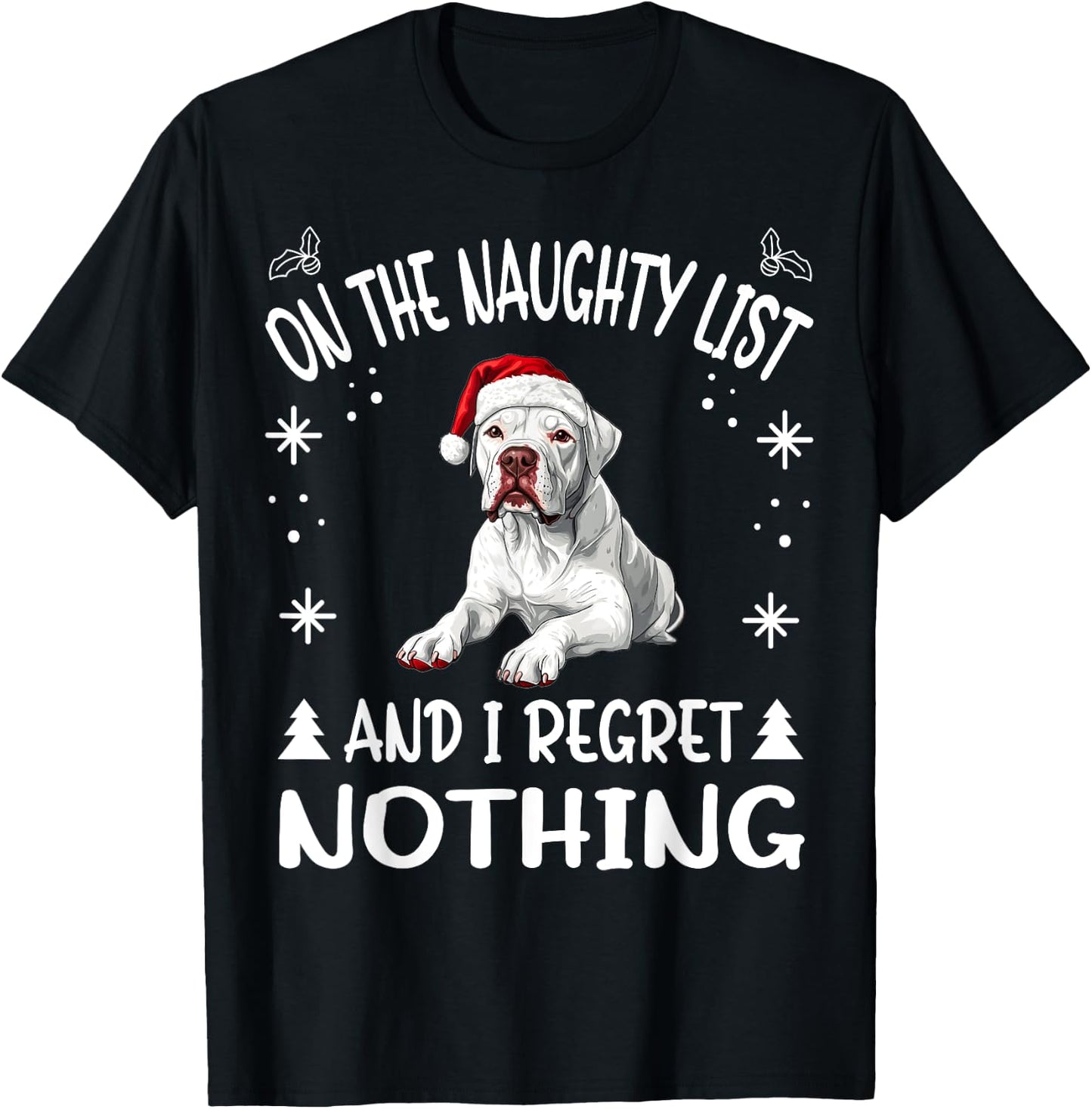 Cute Dogo Argentino Dog Christmas On The Naughty List and I Women T-Shirt - T-Shirt | Black