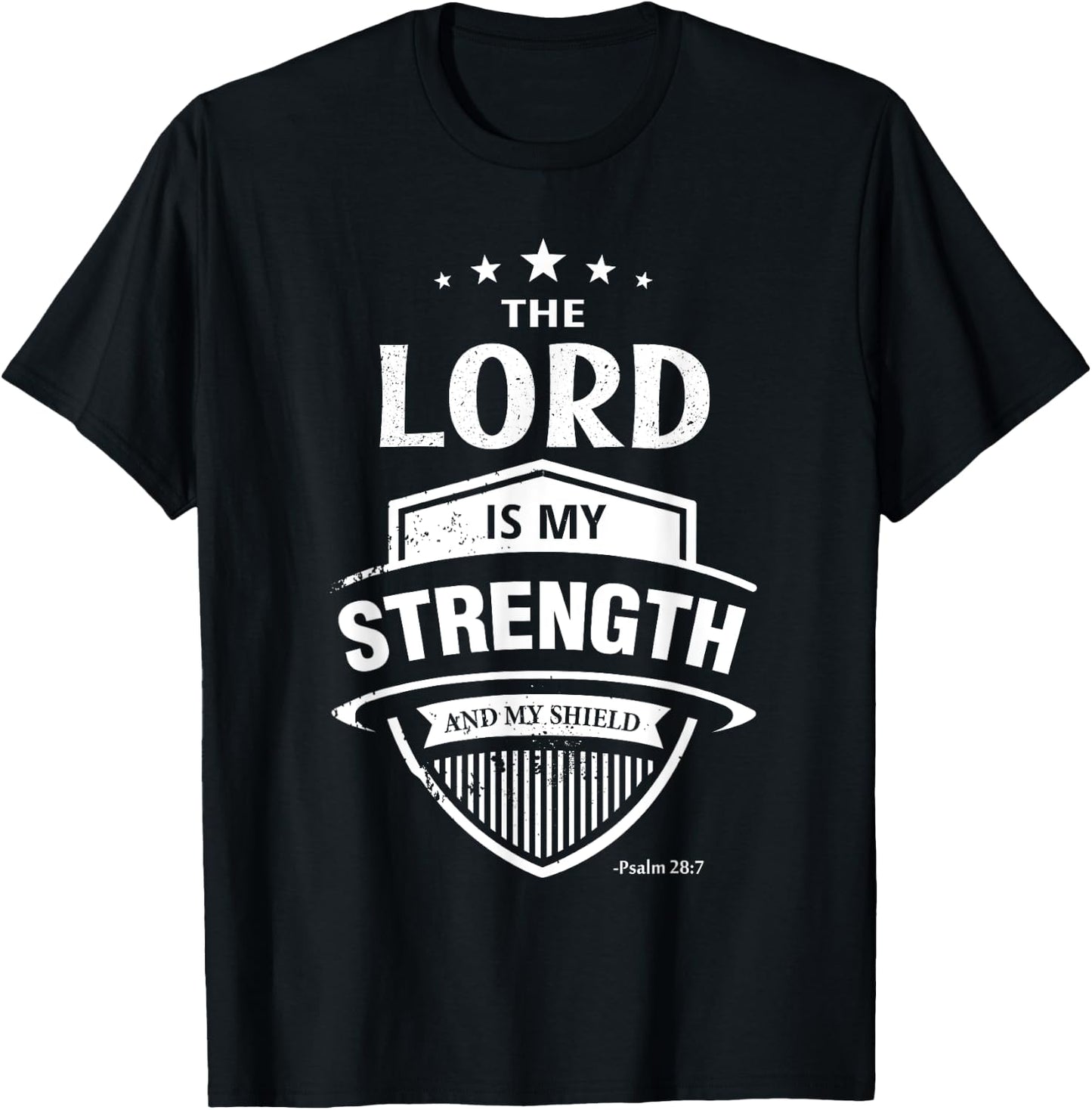 Bible Verse -Lord is My Strength & Shield- Psalm 28:7 T-Shirt - T-Shirt | Black