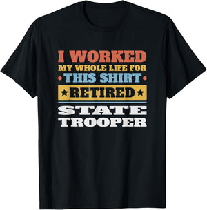 State Trooper Retired - Funny Retirement T-Shirt - T-Shirt | Black