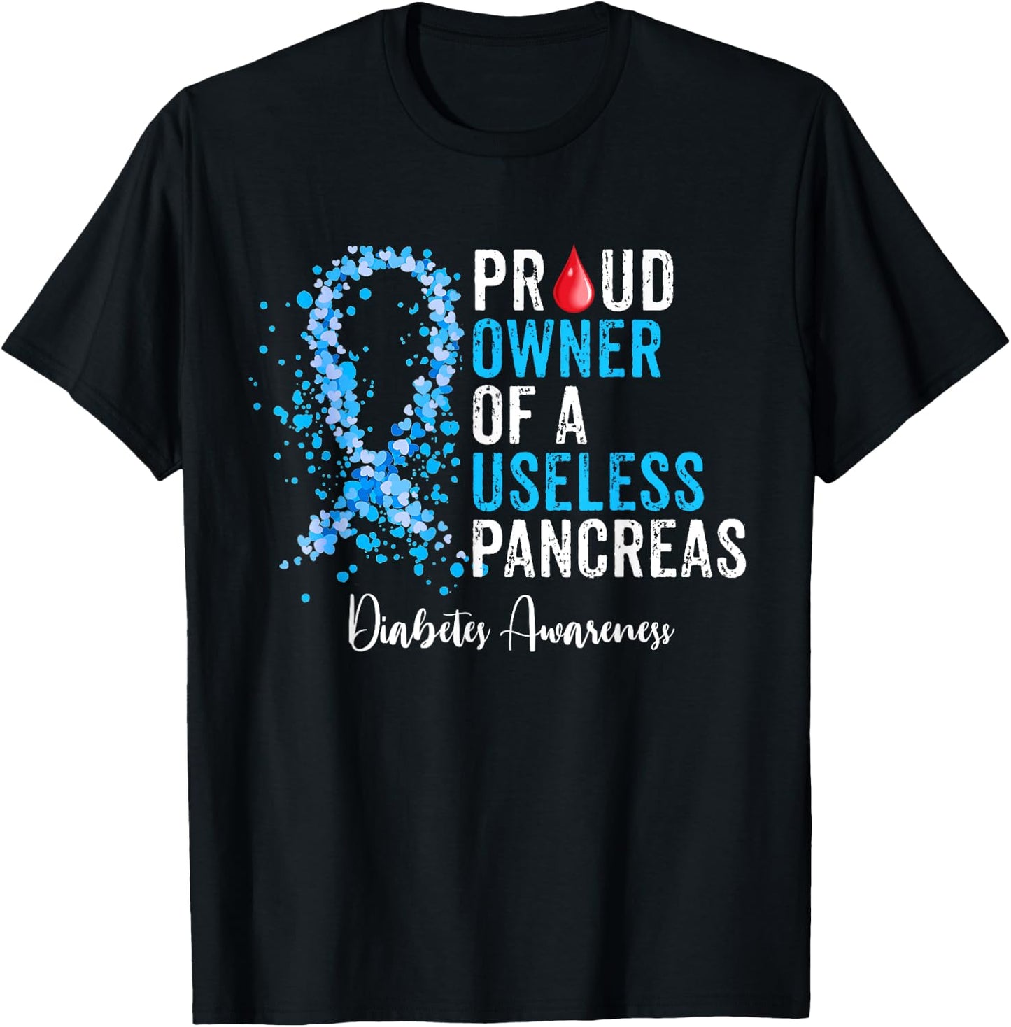 Proud Owner Of A Useless Pancreas Gift Diabetes Awareness T-Shirt - T-Shirt | Black
