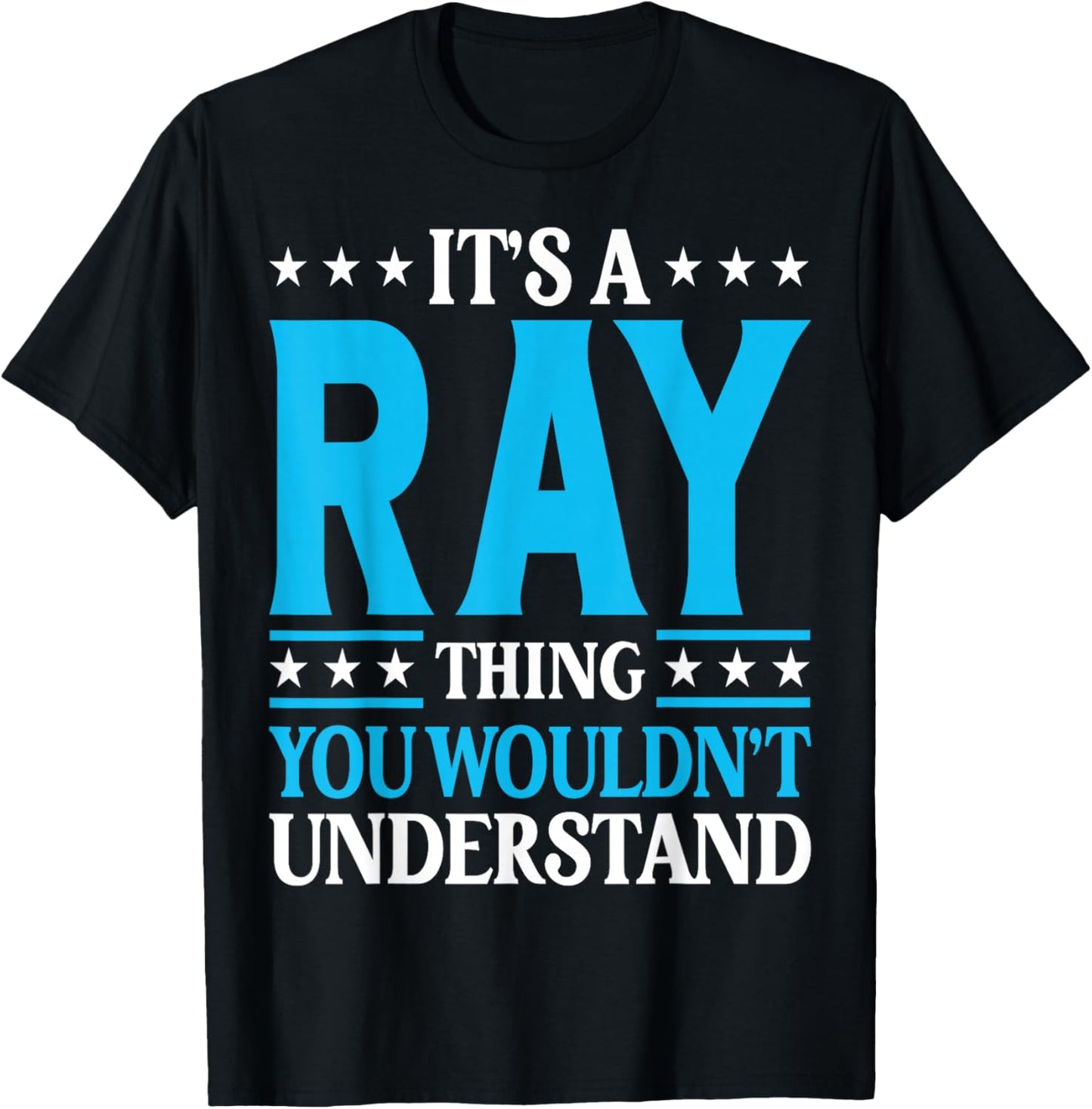 It's A Ray Thing Wouldn't Understand Girl Name Ray T-Shirt - T-Shirt | Black