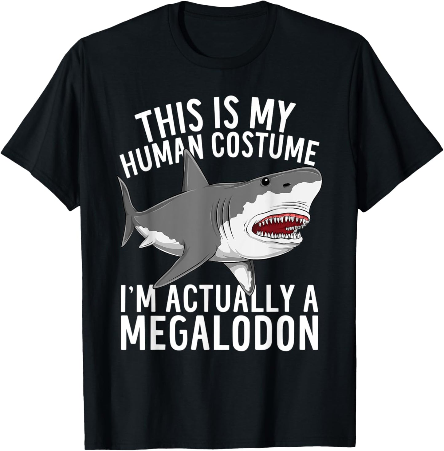 This Is My Human Costume Megalodon Funny Shark Lover T-Shirt - T-Shirt | Black