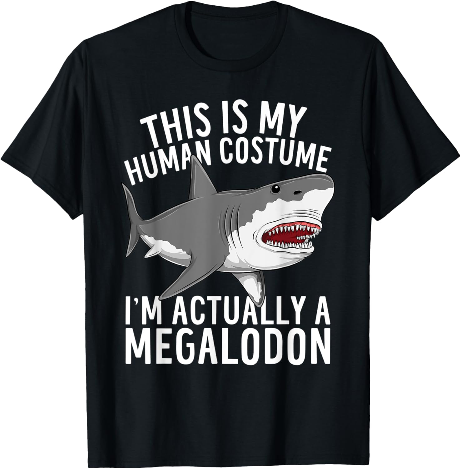This Is My Human Costume Megalodon Funny Shark Lover T-Shirt - T-Shirt | Black