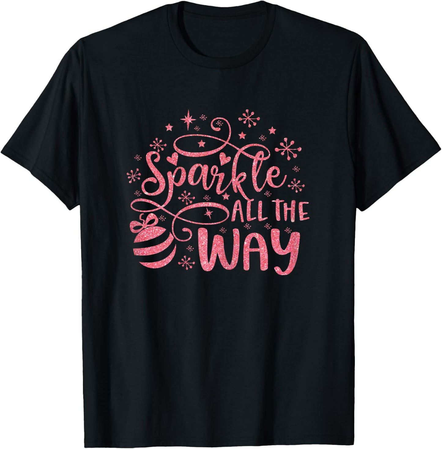 Sparkle All The Way Cute Christmas Pink For Girls T-Shirt - T-Shirt | Black