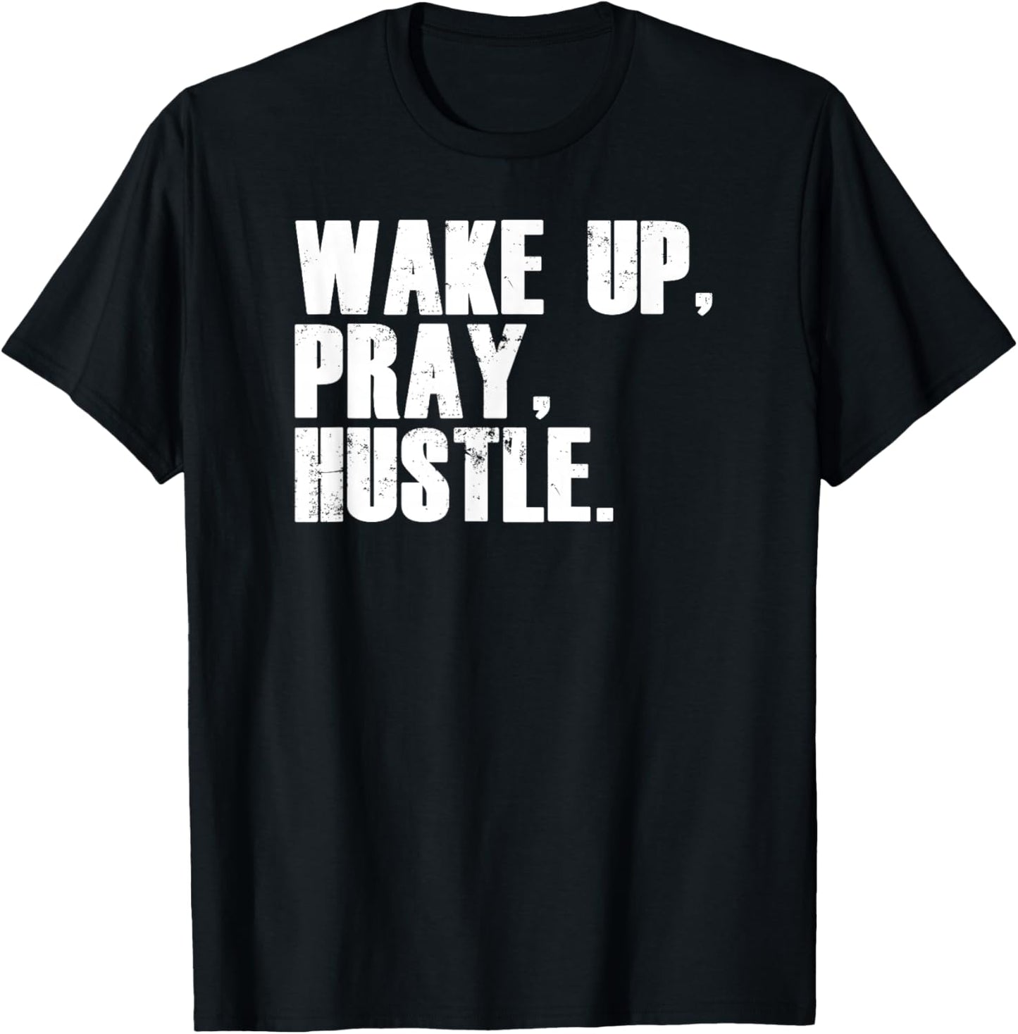 Funny Entrepreneur Wake Up Pray Hustle T-Shirt - T-Shirt | Black