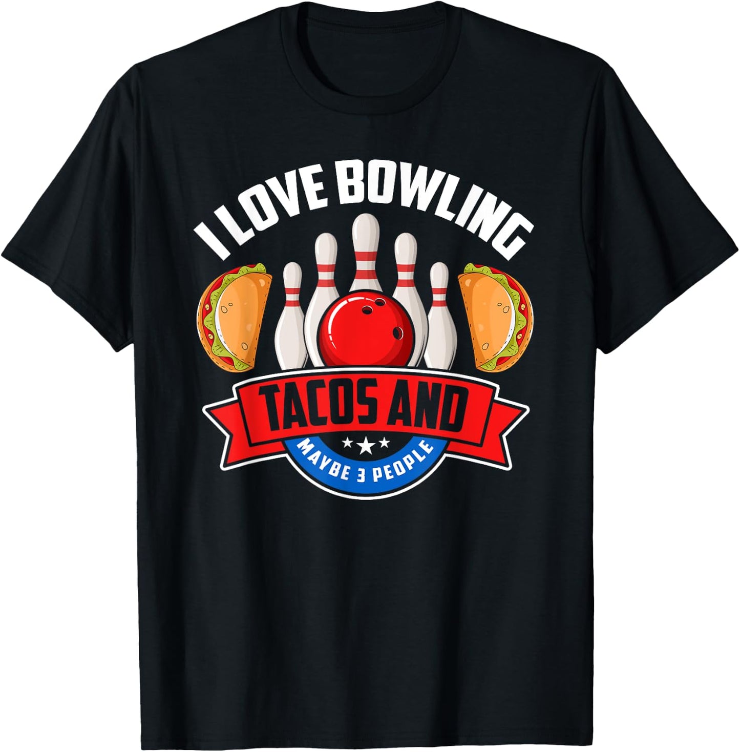 Bowling Shirt Funny Taco Lover Quote Tacos Bowler Gift T-Shirt - T-Shirt | Black