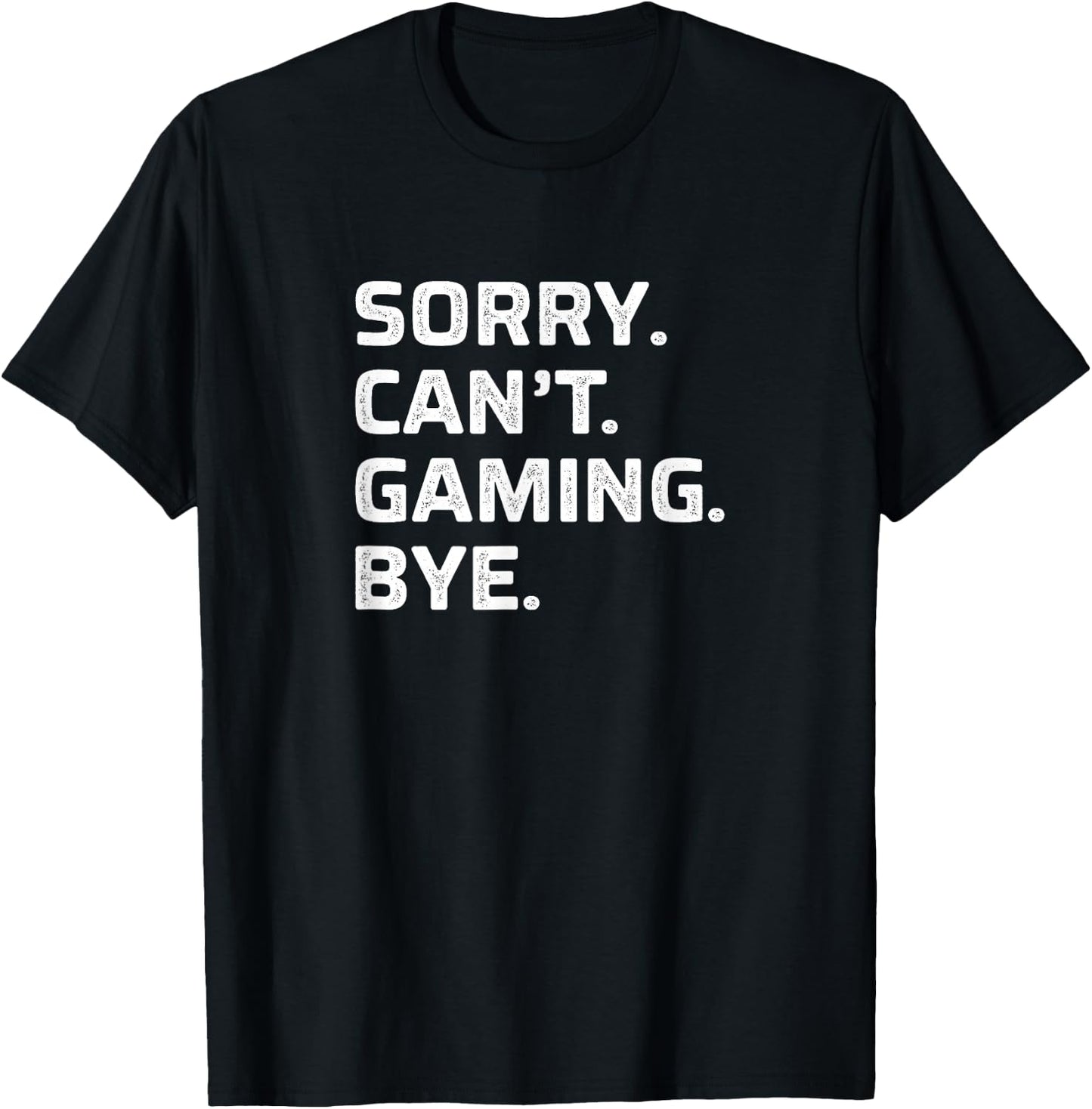 Sorry Can't Gaming Bye - Vintage Style T-Shirt - T-Shirt | Black