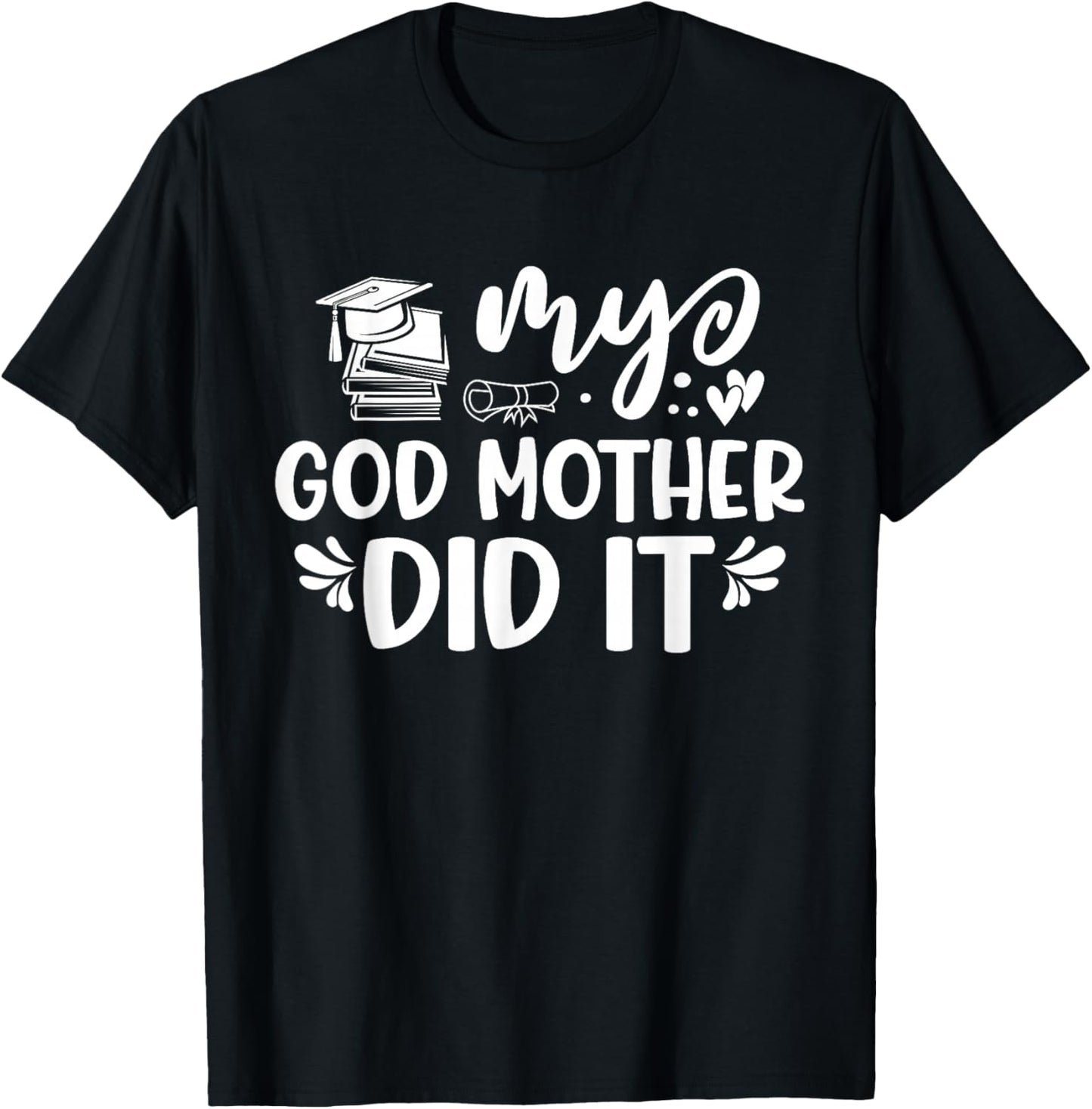 My Godmother Did It Graduation Graduated Tie Dye T-Shirt - T-Shirt | Black