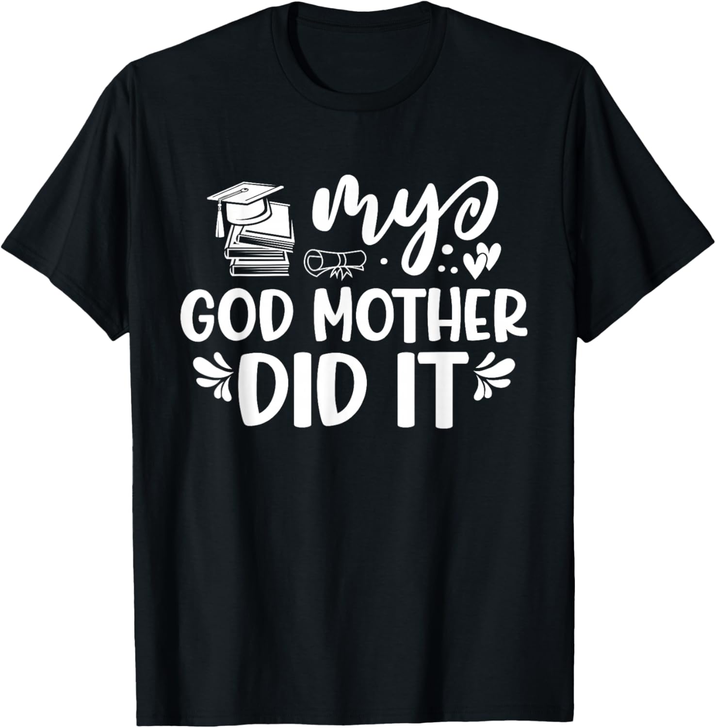 My Godmother Did It Graduation Graduated Tie Dye T-Shirt - T-Shirt | Black