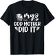My Godmother Did It Graduation Graduated Tie Dye T-Shirt - T-Shirt | Black