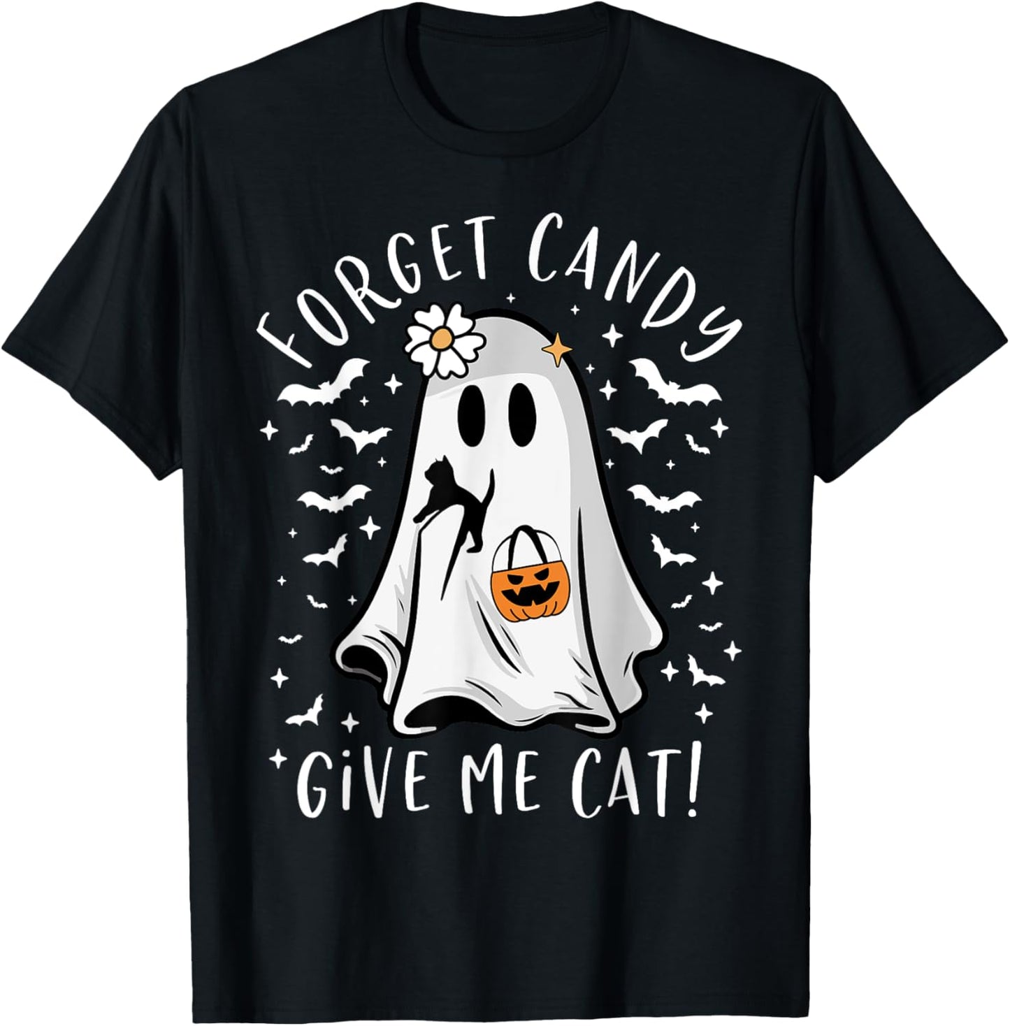 Funny Boo Ghost Black Cat Forget Candy Give Me Cat Halloween T-Shirt - T-Shirt | Black