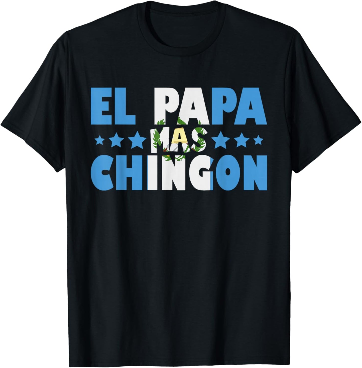 El Papa Mas Chingon Guatemala Flag Father's Day Latino Dad T-Shirt - T-Shirt | Black
