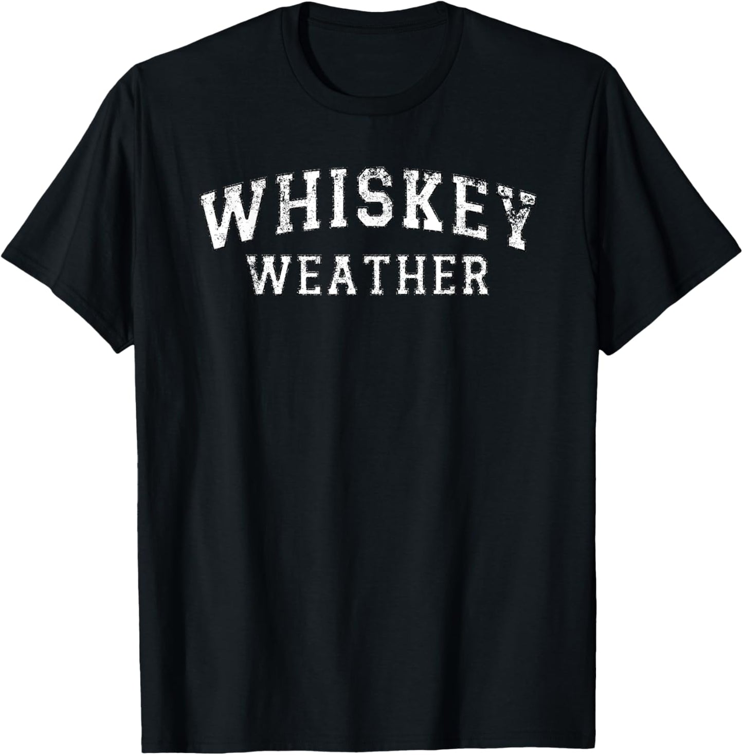 Whiskey Weather Meme Quote for Bourbon or Scotch Whiskey Fan T-Shirt - T-Shirt | Black