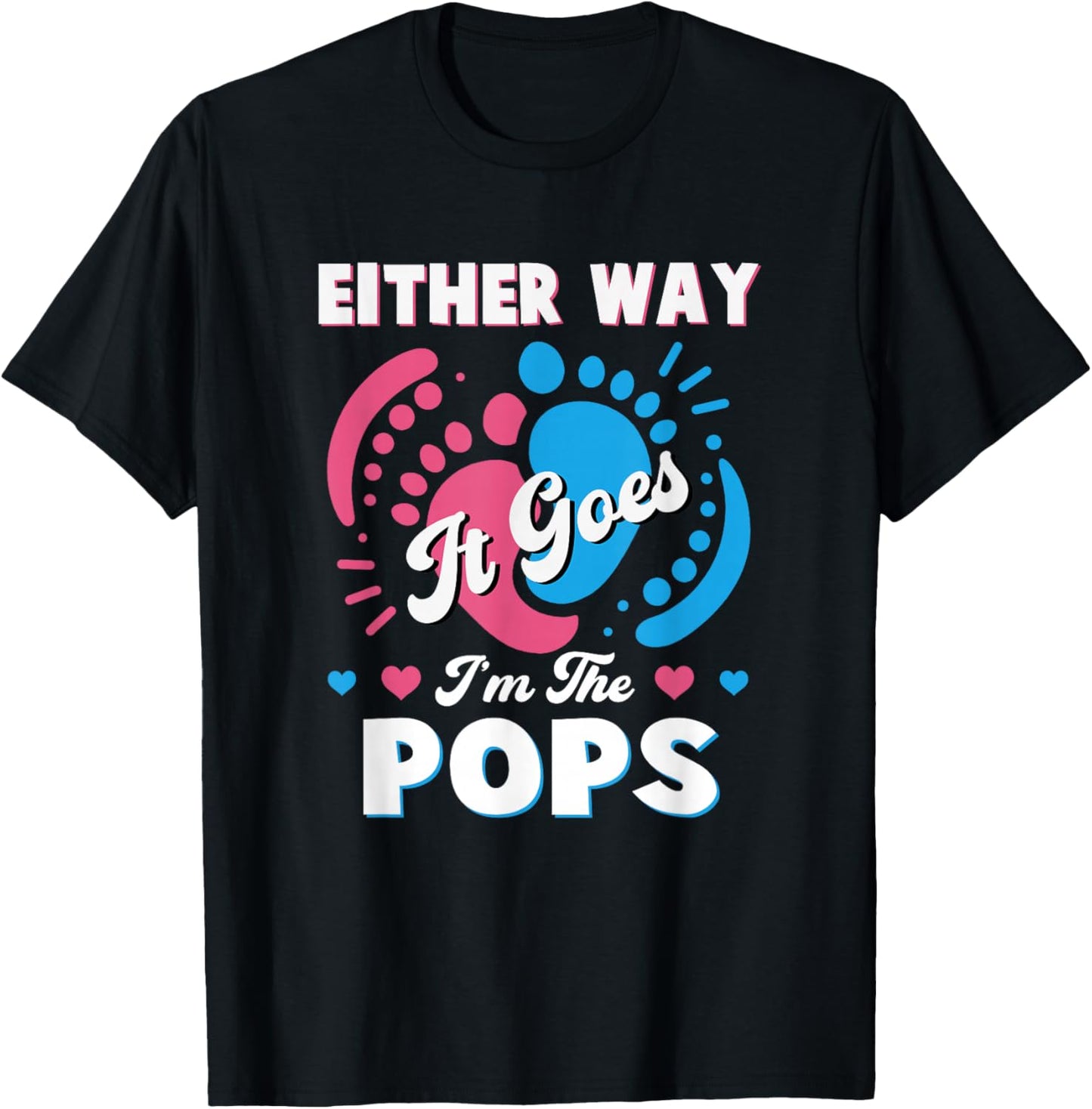 Either Way It Goes I'm The Pops Gender Reveal Baby T-Shirt - T-Shirt | Black