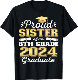 Proud Sister of 2024 8th Grade Graduate Family Middle School T-Shirt - T-Shirt | Black