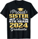 Proud Sister of 2024 8th Grade Graduate Family Middle School T-Shirt - T-Shirt | Black