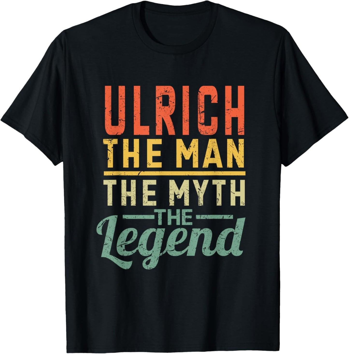 Ulrich The Man The Myth The Legend Name Ulrich T-Shirt - T-Shirt | Black