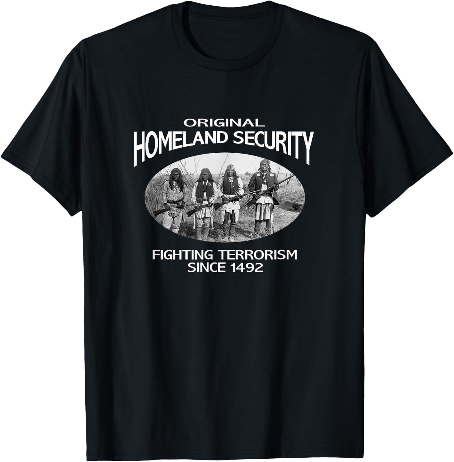 Homeland Security Native American shirt. fighting terrorism T-Shirt - T-Shirt | Black