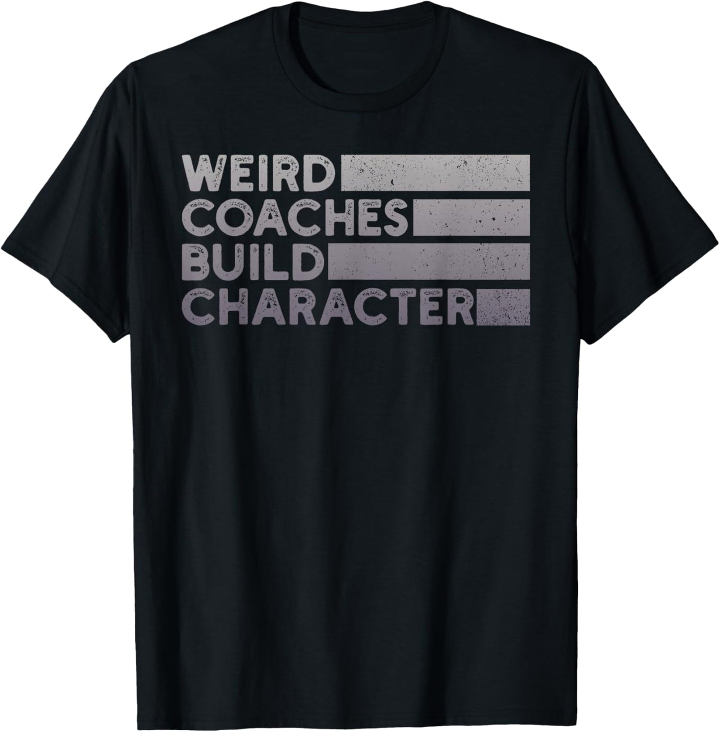 Weird Coaches Build Character Coach Funny T-Shirt - T-Shirt | Black