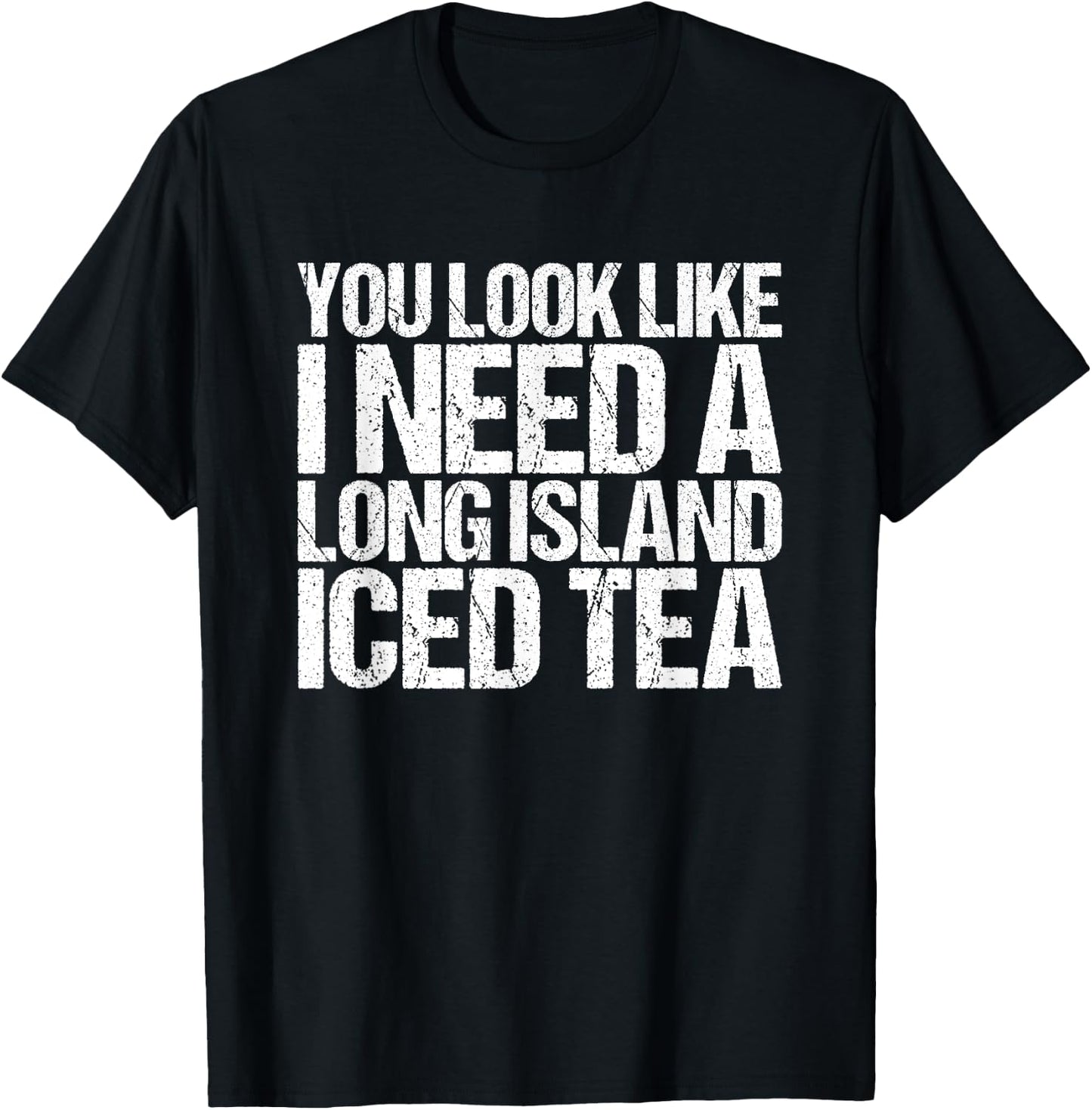 Long Island Iced Tea Funny Need T-Shirt - T-Shirt | Black