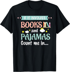 If it involves books and pajamas Book Lover Gift T-Shirt - T-Shirt | Black