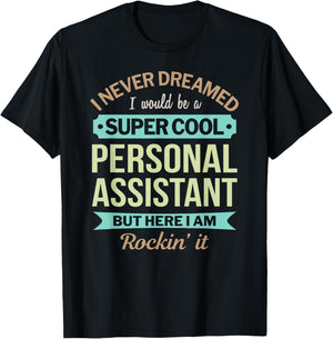 Personal Assistant Gift Funny Appreciation T-Shirt - T-Shirt | Black