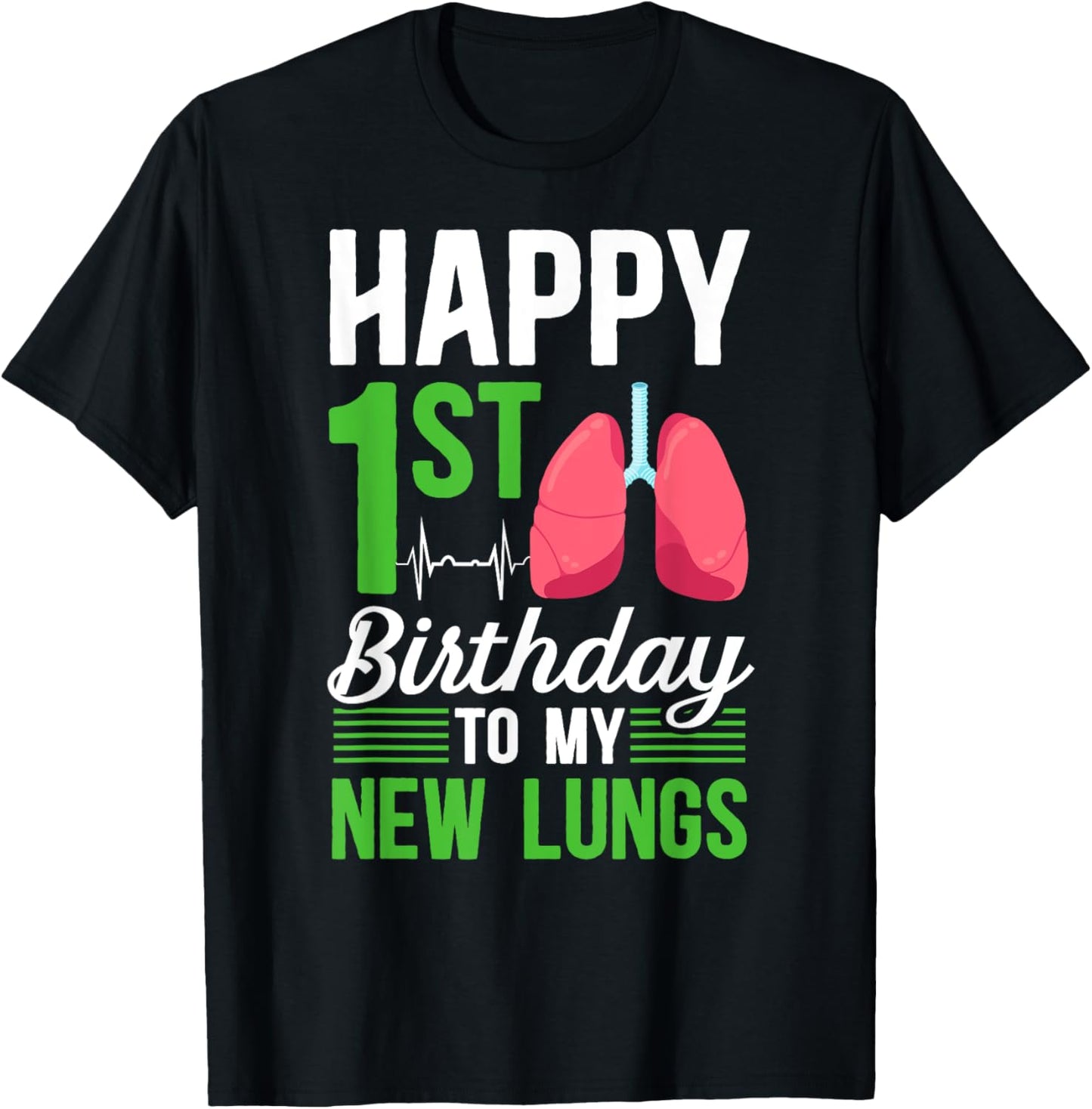 Happy 1 Year Lung Transplant Anniversary Lung Recipient T-Shirt - T-Shirt | Black