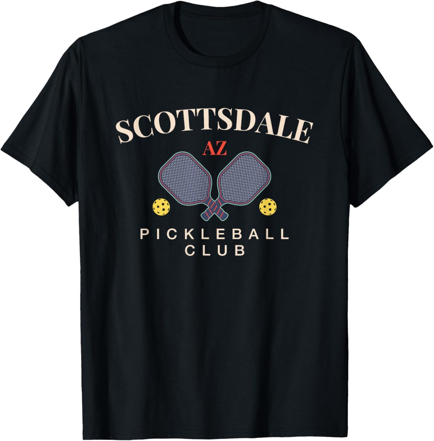 Scottsdale, AZ Pickleball Club for Paddle Lovers T-Shirt - T-Shirt | Black