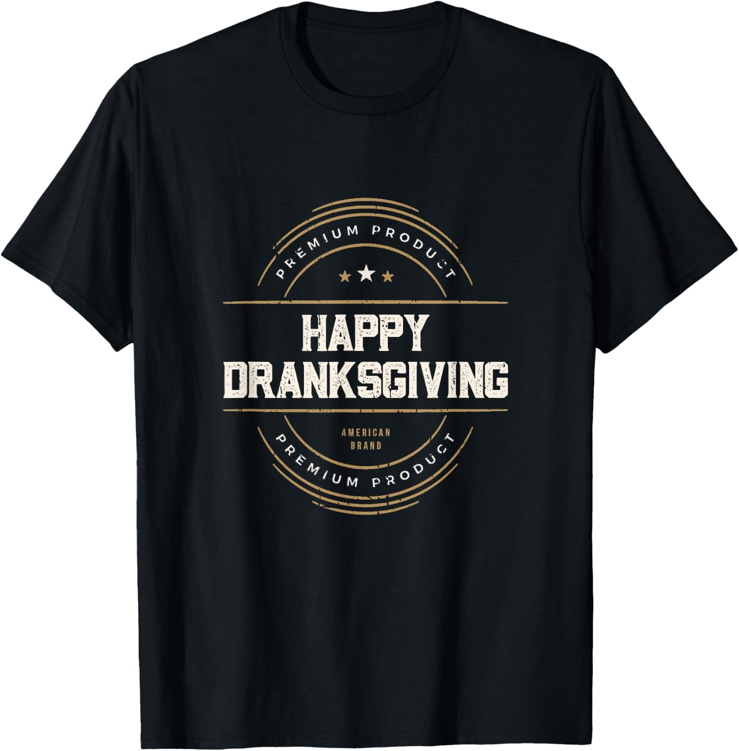 Happy Dranksgiving Thanksgiving Drinksgiving Friendsgiving T-Shirt - T-Shirt | Black