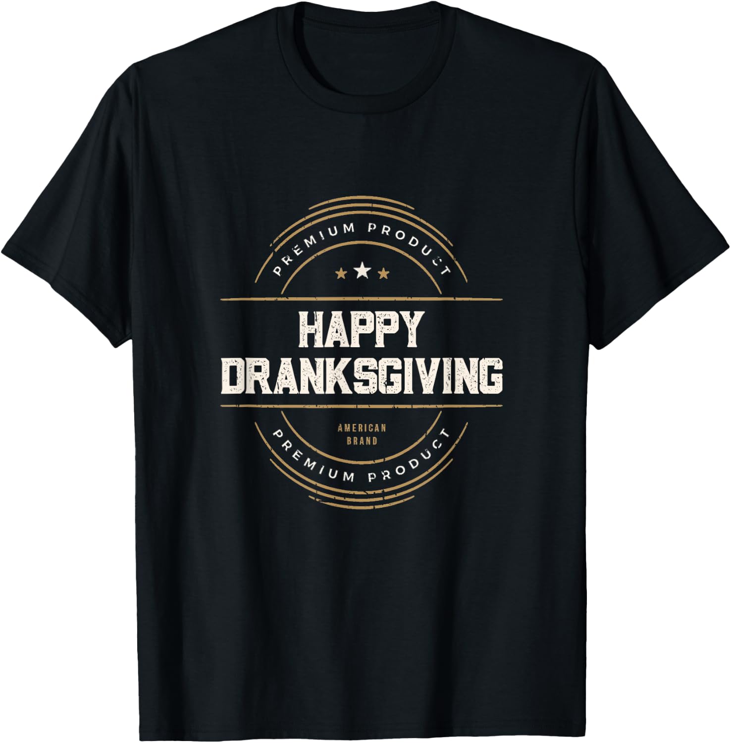 Happy Dranksgiving Thanksgiving Drinksgiving Friendsgiving T-Shirt - T-Shirt | Black