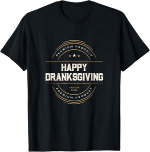 Happy Dranksgiving Thanksgiving Drinksgiving Friendsgiving T-Shirt - T-Shirt | Black