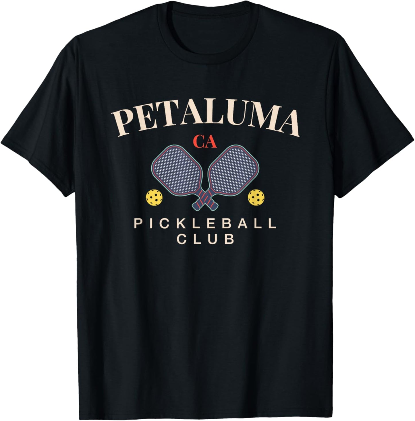 Petaluma, CA Pickleball Club for Paddle Lovers T-Shirt - T-Shirt | Black