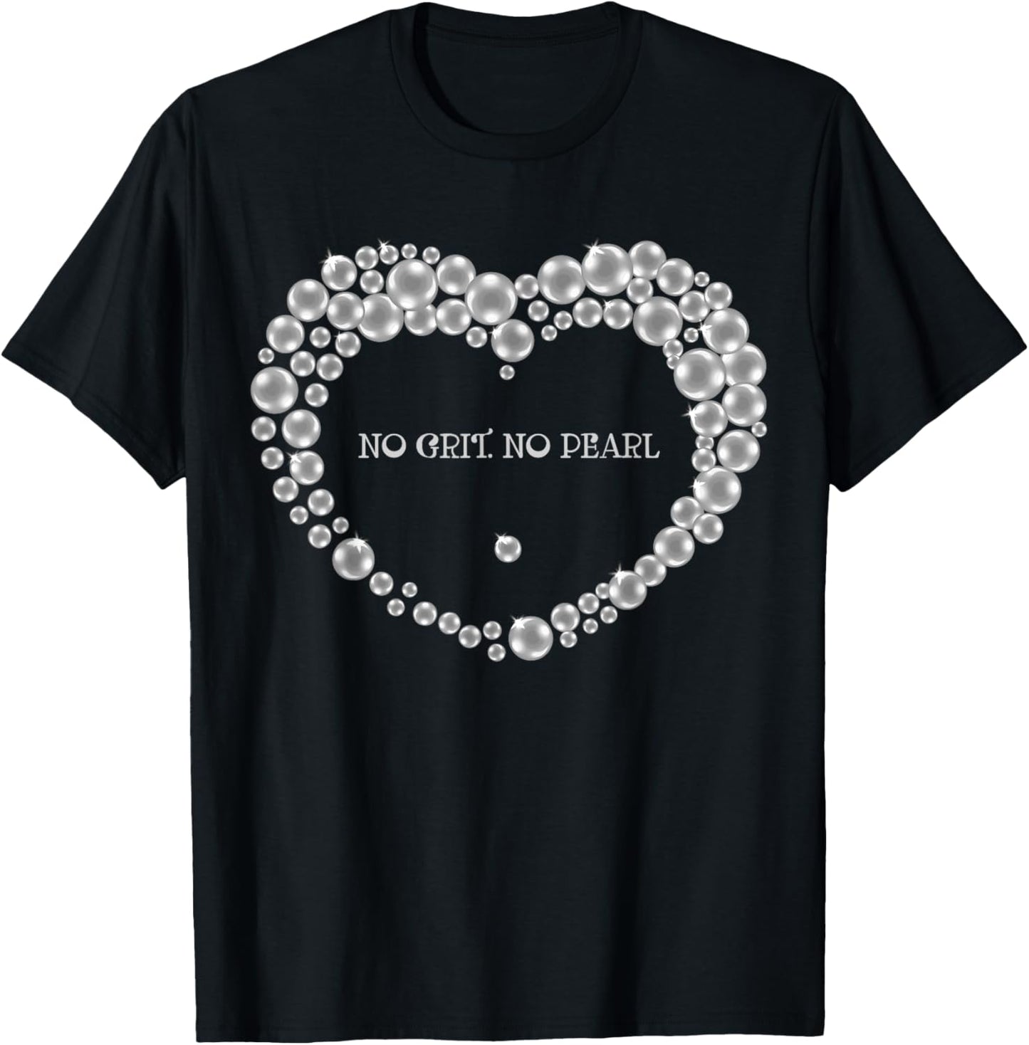No Grit No Pearl T-Shirt - T-Shirt | Black