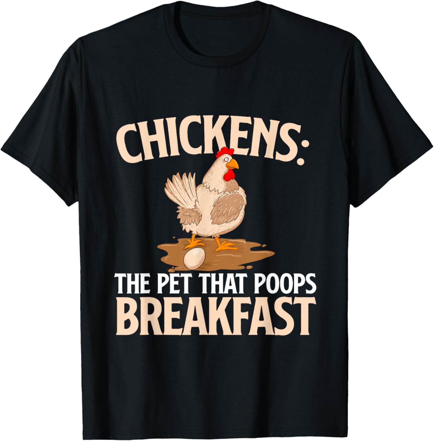 Chickens The Pet That Poops Breakfast - Chicken Lover Farmer T-Shirt - T-Shirt | Black
