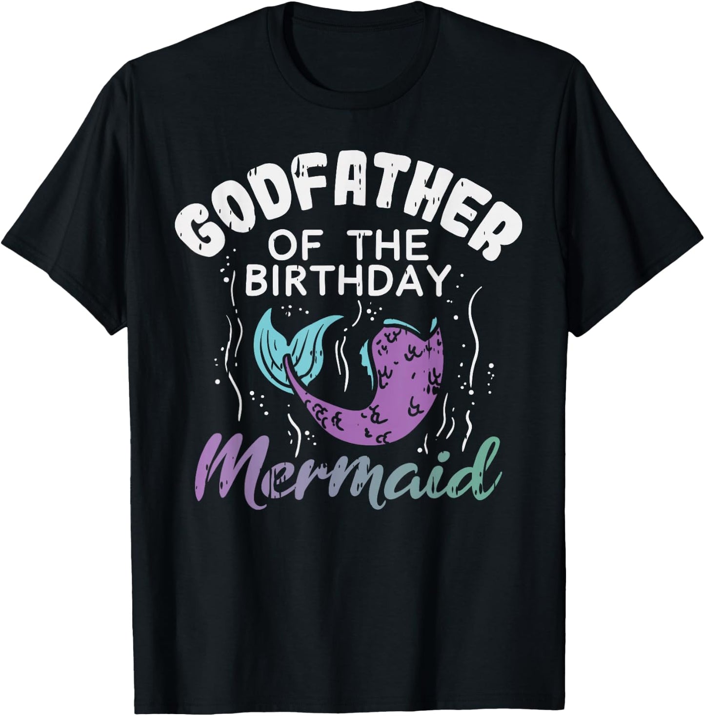 Godfather Of The Birthday Mermaid Family Matching Party Gift T-Shirt - T-Shirt | Black