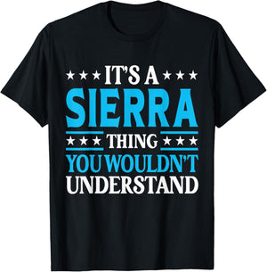 It's A Sierra Thing Surname Funny Family Last Name Sierra T-Shirt - T-Shirt | Black