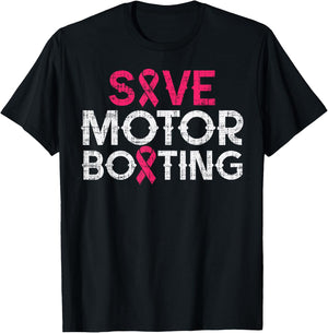Save Motorboating Funny Breast Cancer Awareness Support Gift T-Shirt - T-Shirt | Black