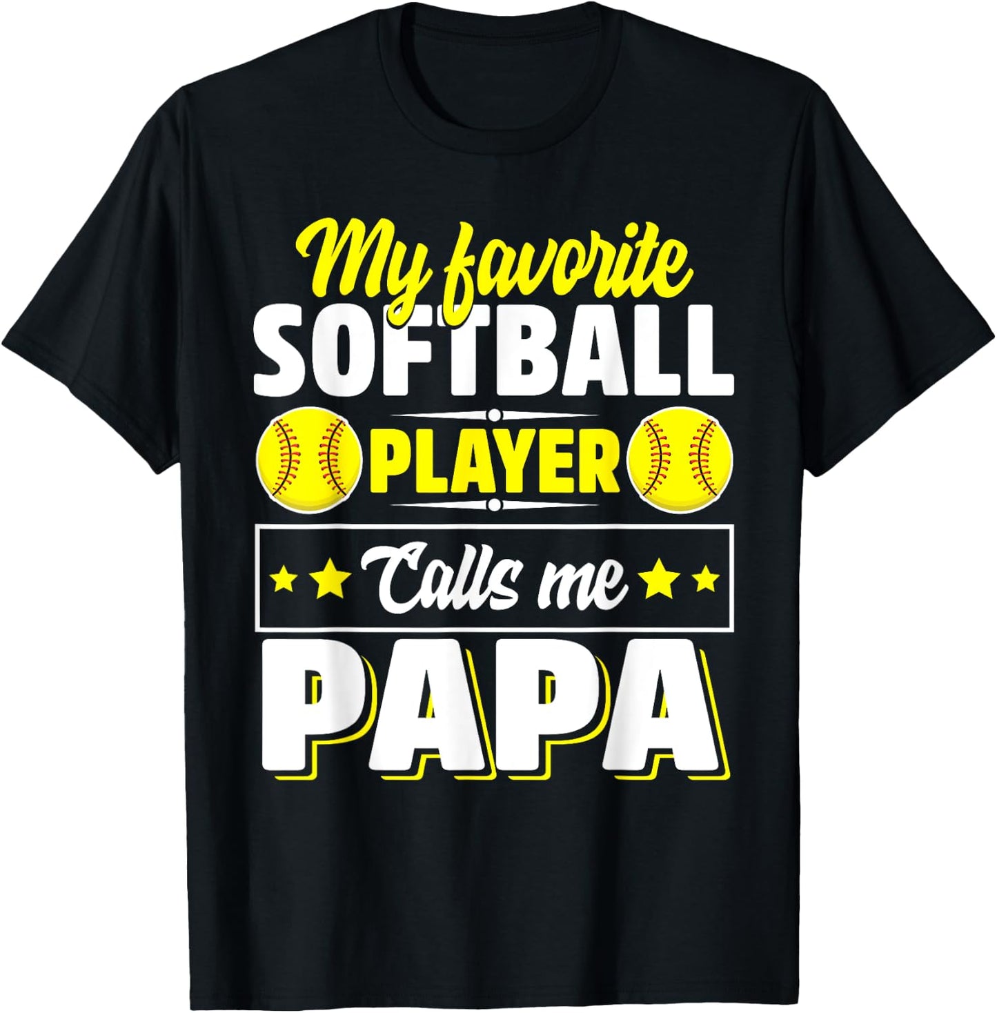 My Favorite Softball Player Calls Me Papa Cute T-Shirt - T-Shirt | Black
