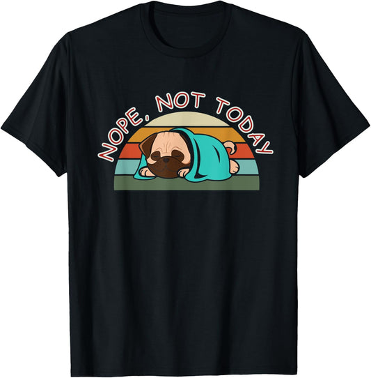 Nope, not today dog men, women and kids T-Shirt - T-Shirt | Black