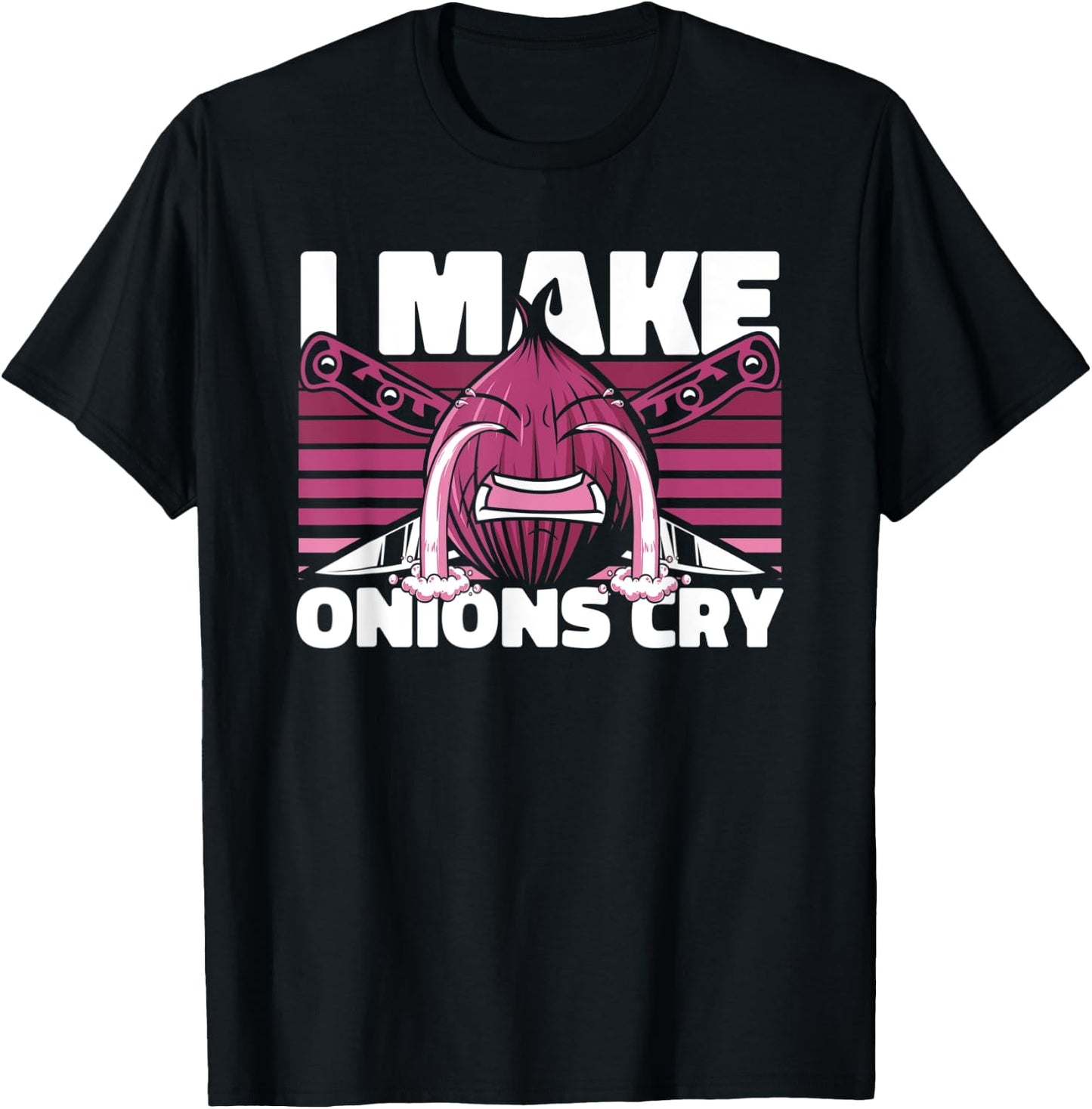 I Make Onions Cry Cook Chef De Cuisine Sous Chef Chef T-Shirt - T-Shirt | Black