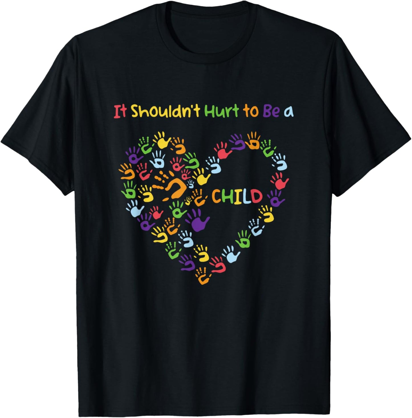 Heart Child Abuse Awareness, It Shouldn't Hurt to Be a Child T-Shirt - T-Shirt | Black